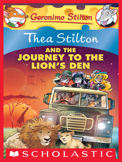 Title details for Thea Stilton and the Journey to the Lion's Den by Thea Stilton - Wait list